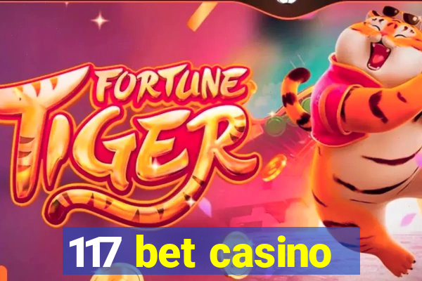 117 bet casino